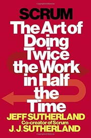 Cover of Scrum: The Art of Doing Twice the Work in Half the Time